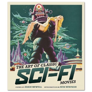 The Art of Classic Sci-Fi Movies: An Illustrated History
