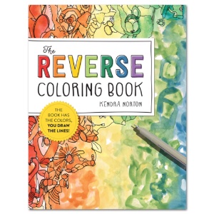 The Reverse Coloring Book: The Book Has the Colors, You Draw the Lines!