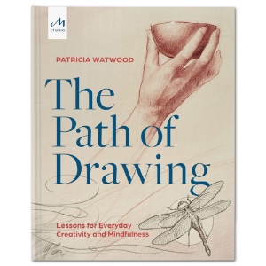 The Path of Drawing: Lessons for Everyday Creativity & Mindfulness