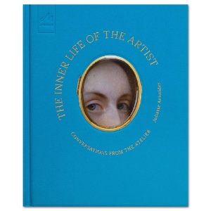 The Inner Life of the Artist: Conversations from the Atelier