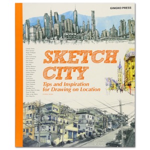 Sketch City: Tips and Inspiration for Drawing on Location