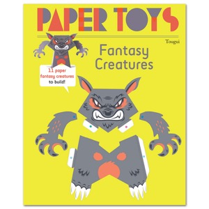 Paper Toys: Fantasy Creatures: 11 Paper Fantasy Creatures to Build