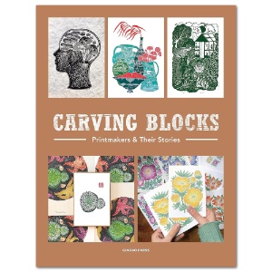 Carving Blocks: Printmakers & Their Stories