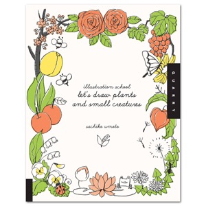 Illustration School: Let's Draw Plants & Small Creatures