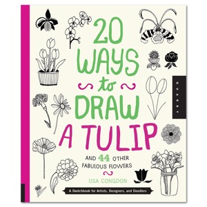 20 Ways to Draw a Tulip and 44 Other Fabulous Flowers