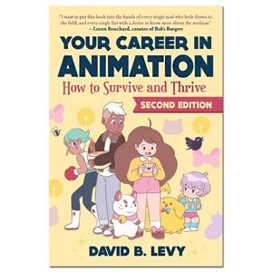 Your Career in Animation 2nd Edition: How to Survive and Thrive