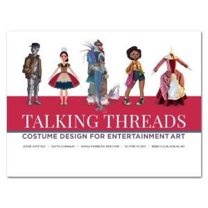 Talking Threads: Costume Design for Entertainment Art