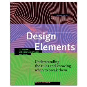Design Elements: Understanding the Rules and Knowing When to Break Them