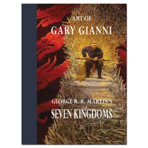 Art of Gary Gianni: George R. R. Martin's Seven Kingdoms