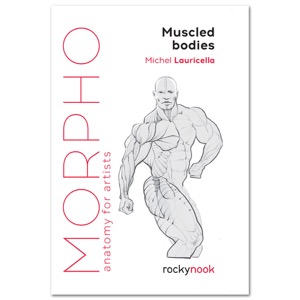 Morpho Anatomy For Artists: Muscled Bodies