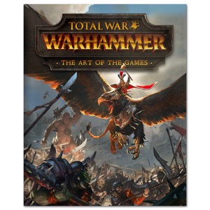 Total War Warhammer: The Art of the Games