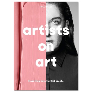 Artists on Art: How They See, Think & Create