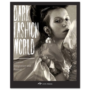 Dark Fashion World: Creation, Integration and Revival