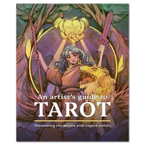 An Artist's Guide to Tarot: Illustrating the Arcana with Expert Artists