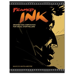 Framed Ink: Drawing and Composition for Visual Storytellers