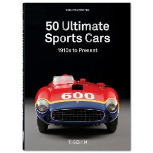 Sports Cars: 50 Ultimate Collector Cars From 1910s to Present