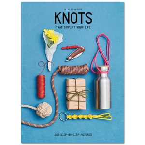 Knots: That Simplify Your Life