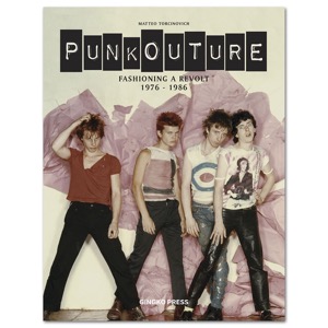 Punkouture: Fashioning A Revolt 1976 to 1986