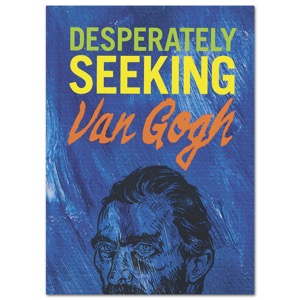 Desperately Seeking Van Gogh