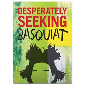 Desperately Seeking Basquiat