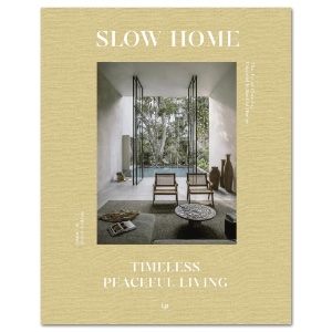 Slow Home: Architecture and Interiors for a Gentle Life
