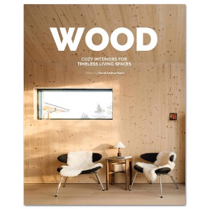 Wood: Cozy Interiors for Timeless Living Spaces