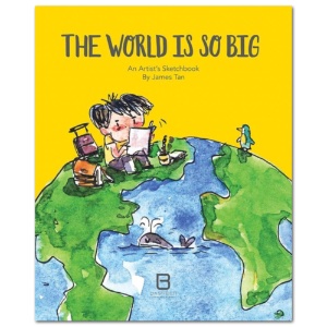 The World Is So Big: An Artist's Sketchbook