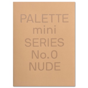 PALETTE Mini Series No. 0: Nude