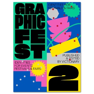 Graphic Fest 2: Spot-On Identities for Festivals & Fairs