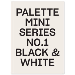 PALETTE Mini Series No. 1: Black & White
