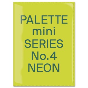 PALETTE Mini Series No. 4: Neon