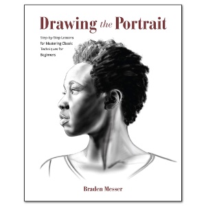 Drawing the Portrait: Step-By-Step Lessons for Mastering Classic Techniques
