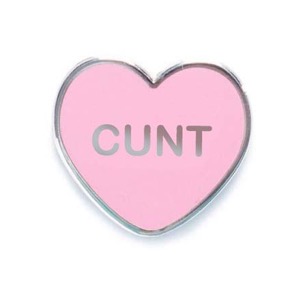 Yesterdays Enamel Pin Candy Heart Cunt