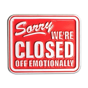 Yesterdays Enamel Pin Sorry, We're Closed Off Emotionally