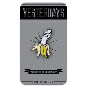 Yesterdays Enamel Pin Dick Bananas