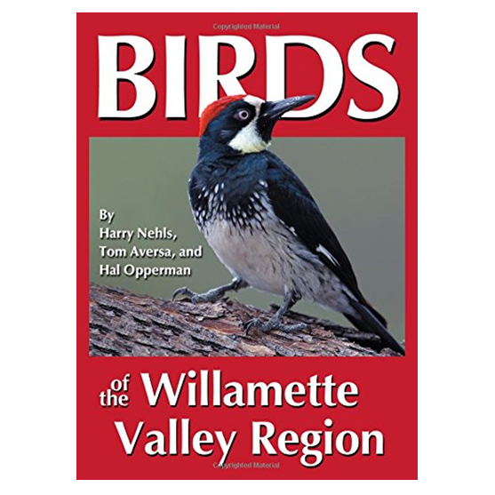 Birds of the Willamette Valley Region (Regional Bird Books)