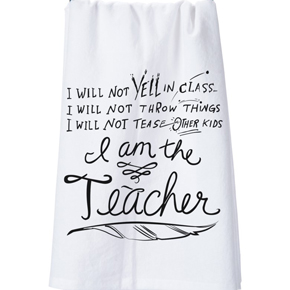 DISH TOWEL - I AM THE TEACHER