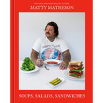 Matty Matheson: Soups, Salads, Sandwiches